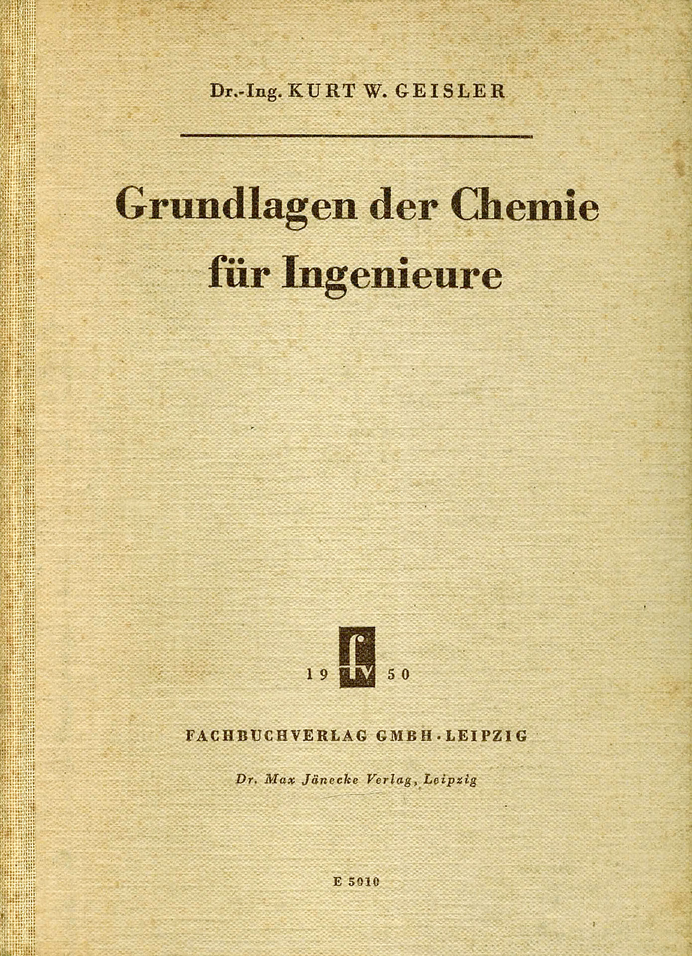 Grundlagen der Chemie fürt Ingenieure - Geisler, Kurt W.